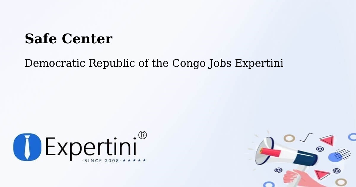 Safety Center – Kampene - Democratic Republic of the Congo Jobs Expertini