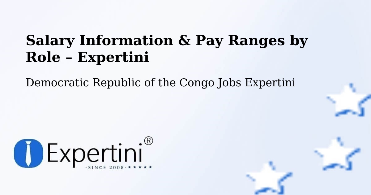 Salary Information & Pay Ranges – Kampene - Kampene, Democratic Republic of the Congo Jobs Expertini