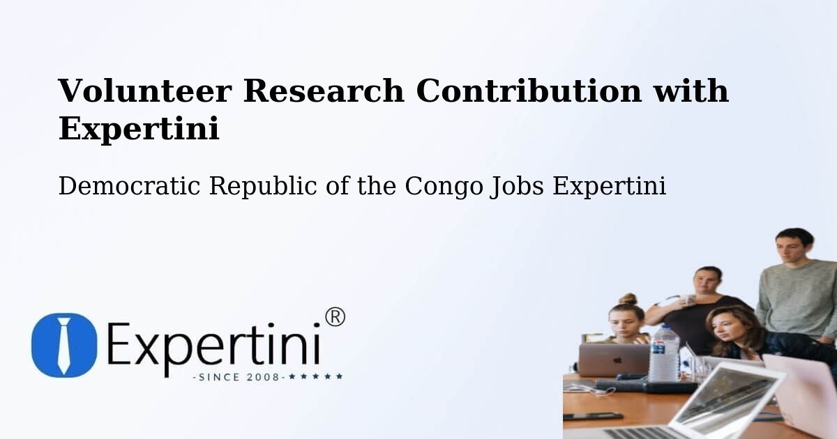 Volunteer Research Contribution Program – Kampene - Democratic Republic of the Congo Jobs Expertini